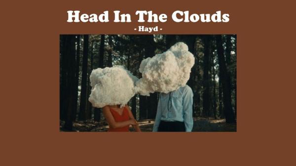 متن و ترجمه آهنگ Head In The Clouds از Hayd متن و ترجمه آهنگ Head In The Clouds از Hayd
